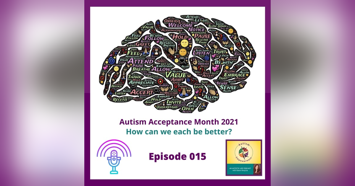 Ep. 15: Autism Acceptance Month 2021 with Autism Empowerment - Centering Autistic Voices Ep. 15: Autism Acceptance Month 2021 with Autism Empowerment - Centering Autistic Voices