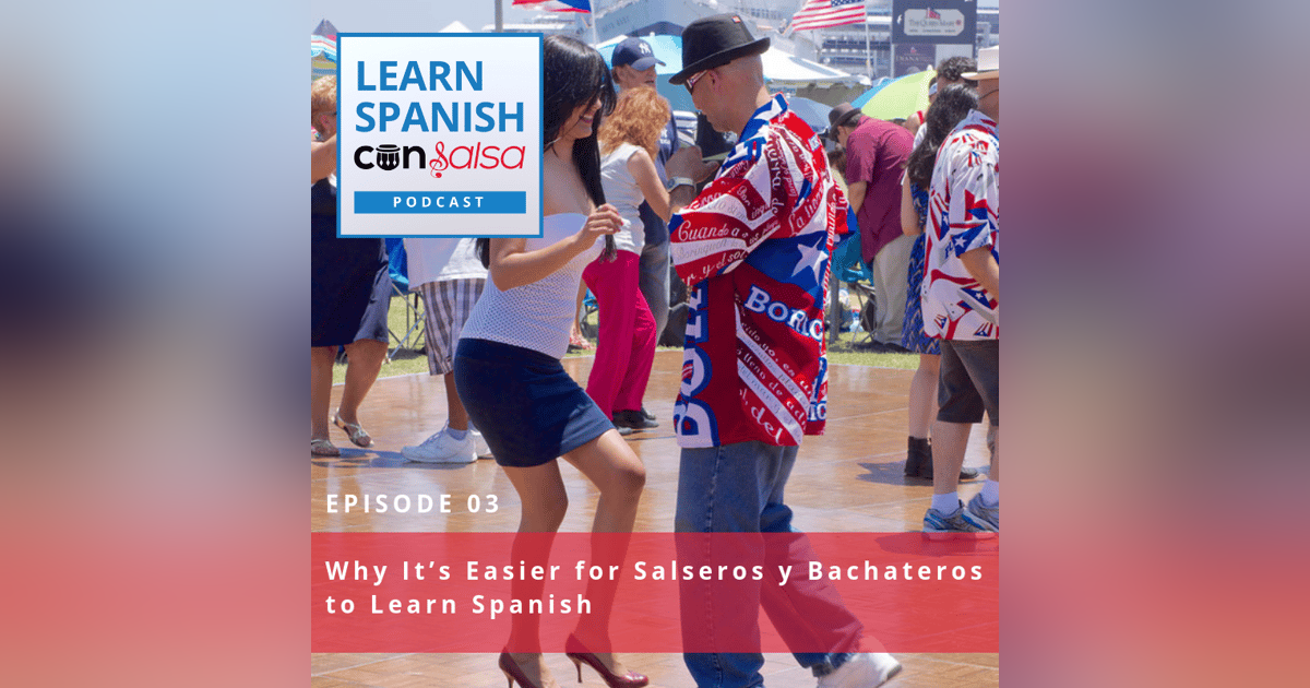 Why It’s Easier for Salseros and Bachateros to Learn Spanish ♫ 3 Why It’s Easier for Salseros and Bachateros to Learn Spanish ♫ 3