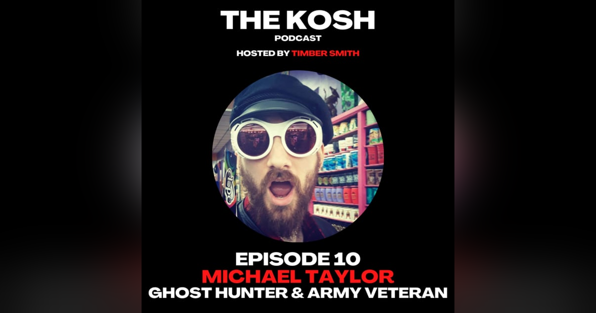 Episode 10: Michael Taylor - Ghost Hunter & Army Veteran Episode 10: Michael Taylor - Ghost Hunter & Army Veteran