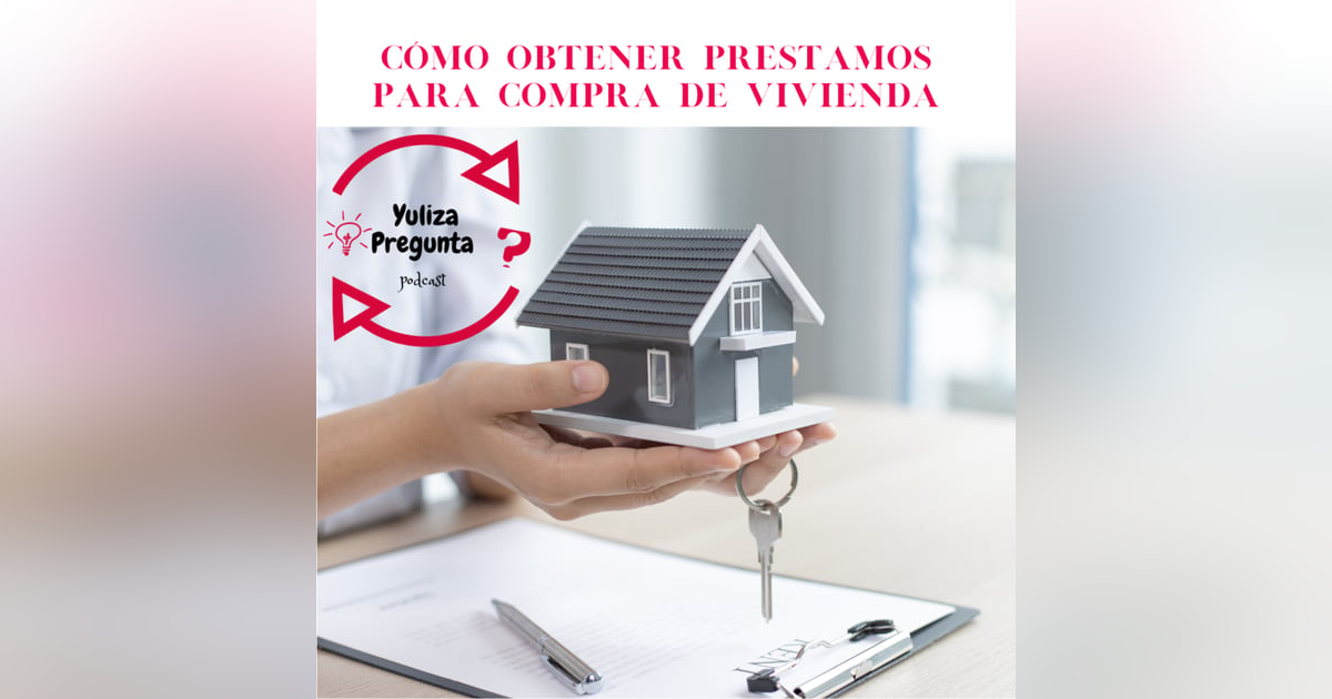 Cómo obtener prestamos para compra de vivienda? Cómo obtener prestamos para compra de vivienda?