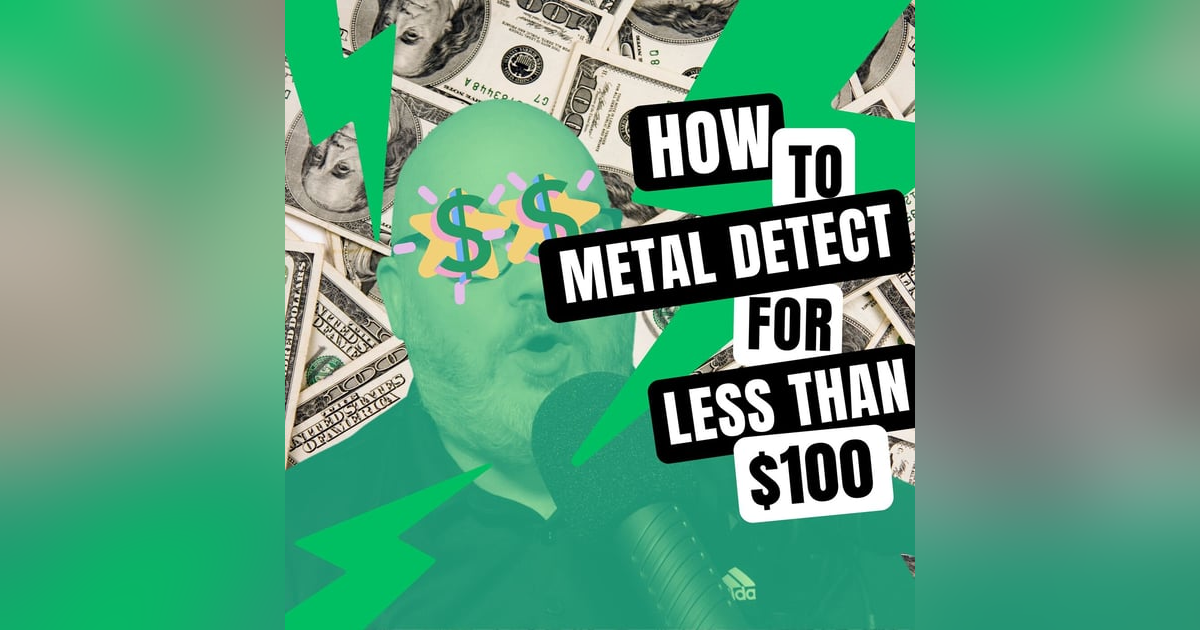 How to Metal Detect for Less than $100 How to Metal Detect for Less than $100