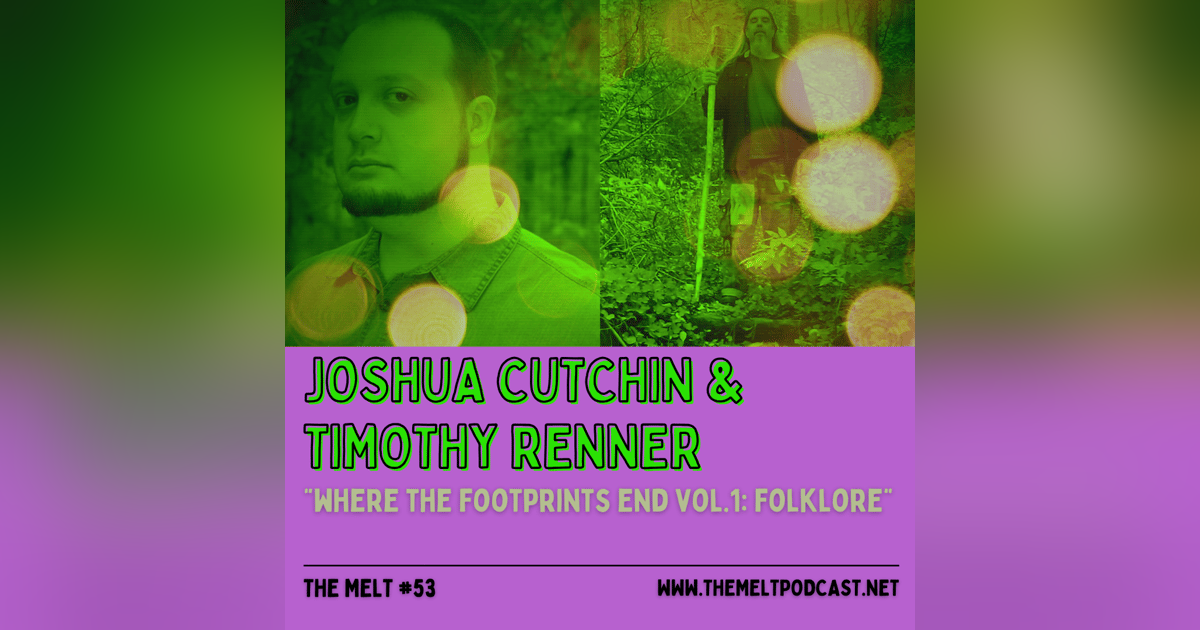 Joshua Cutchin & Timothy Renner | "Where the Footprints End Vol. 1: Folklore" Joshua Cutchin & Timothy Renner | "Where the Footprints End Vol. 1: Folklore"