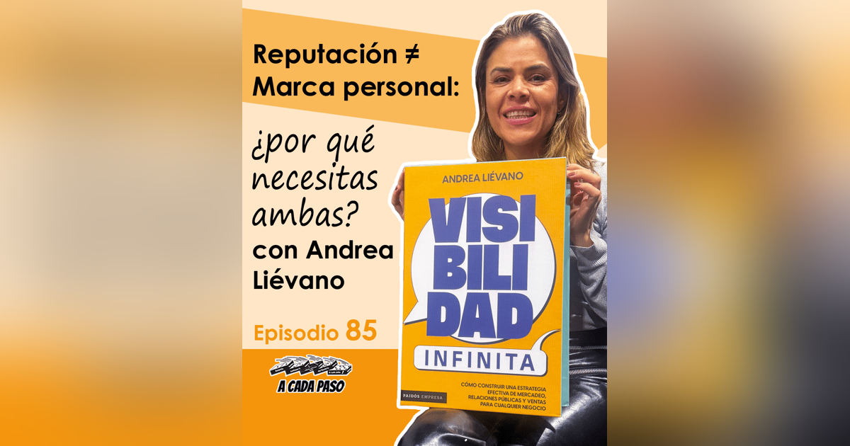 Reputación ≠ Marca personal: ¿Por qué necesitas ambas? con Andrea Liévano │EP 85 Reputación ≠ Marca personal: ¿Por qué necesitas ambas? con Andrea Liévano │EP 85
