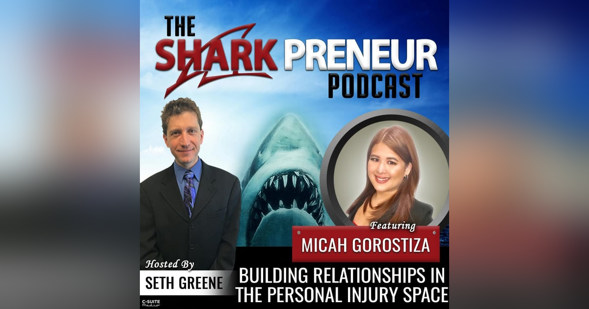 734: Building Relationships in the Personal Injury Space with Micah Gorostiza 734: Building Relationships in the Personal Injury Space with Micah Gorostiza