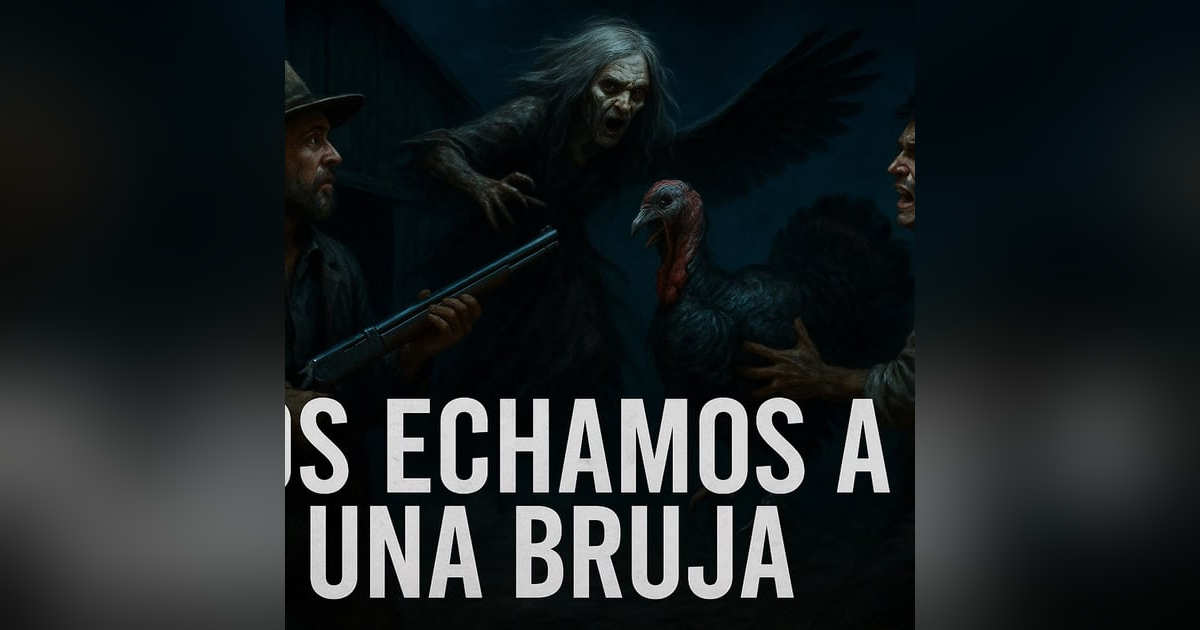 Historias de Miedo Agosto 21 de 2025 NOS ECHAMOS A UNA BRUJA Historias de Miedo Agosto 21 de 2025 NOS ECHAMOS A UNA BRUJA