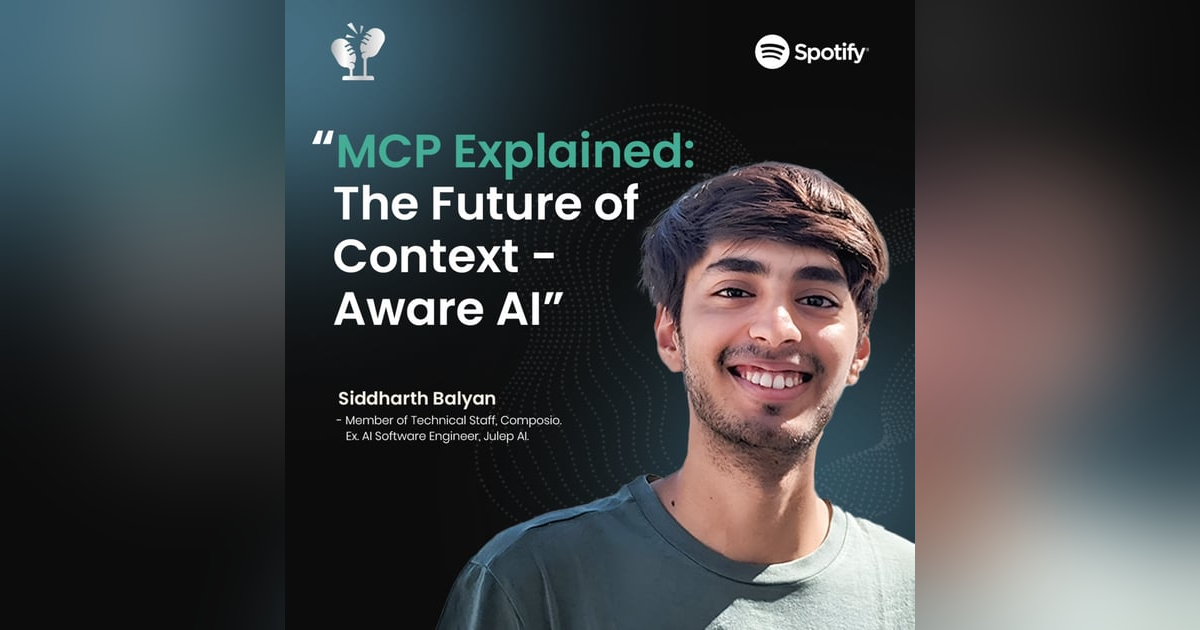 #55 MCP Explained: The Future of Context-Aware AI | Sid, AI Engineer at Composio #55 MCP Explained: The Future of Context-Aware AI | Sid, AI Engineer at Composio