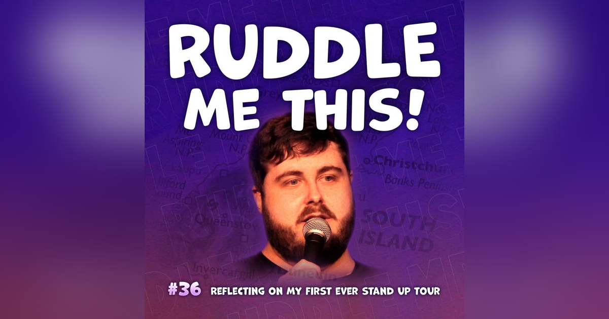 36. Reflecting On My First Ever Stand Up Tour 36. Reflecting On My First Ever Stand Up Tour