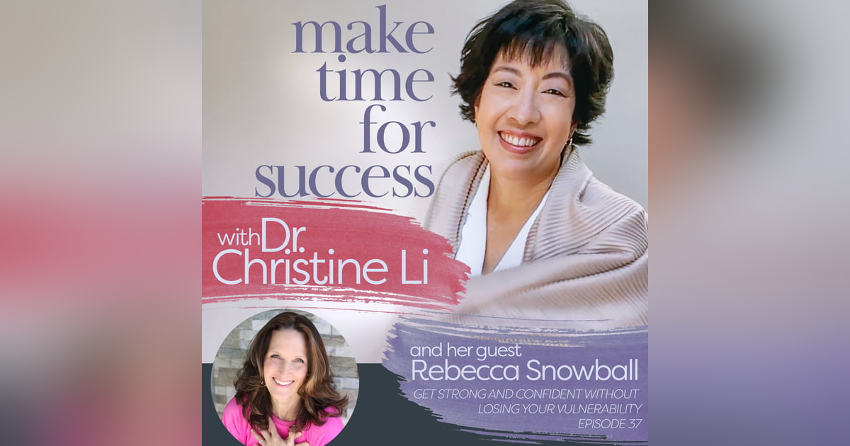 Get Strong and Confident without Losing Your Vulnerability with Rebecca Snowball Get Strong and Confident without Losing Your Vulnerability with Rebecca Snowball