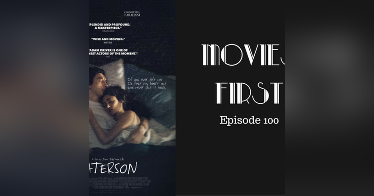 102: Paterson - Movies First with Alex First & Chris Coleman Episode 100 102: Paterson - Movies First with Alex First & Chris Coleman Episode 100