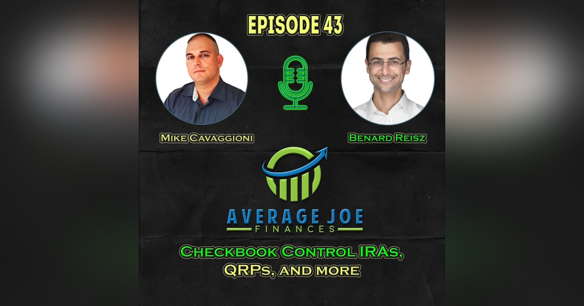 43. Checkbook Control IRAs, QRPs, and more with Benard Reisz 43. Checkbook Control IRAs, QRPs, and more with Benard Reisz