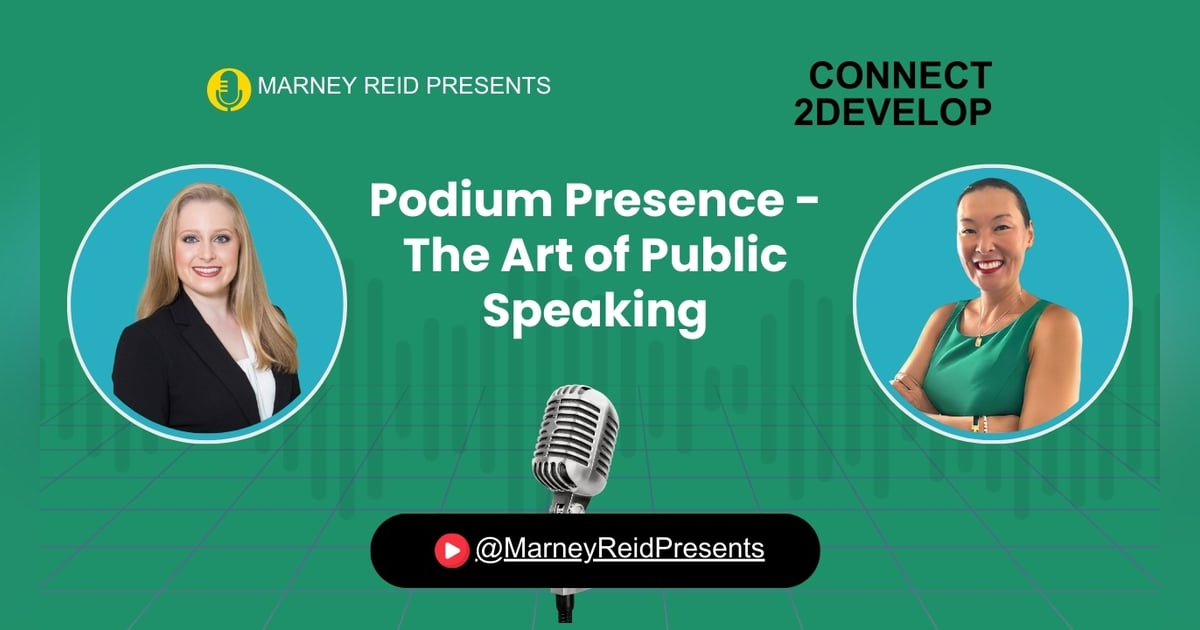 Podium Presence - The Art of Public Speaking with Kate Lee Smith and Marney Reid Podium Presence - The Art of Public Speaking with Kate Lee Smith and Marney Reid