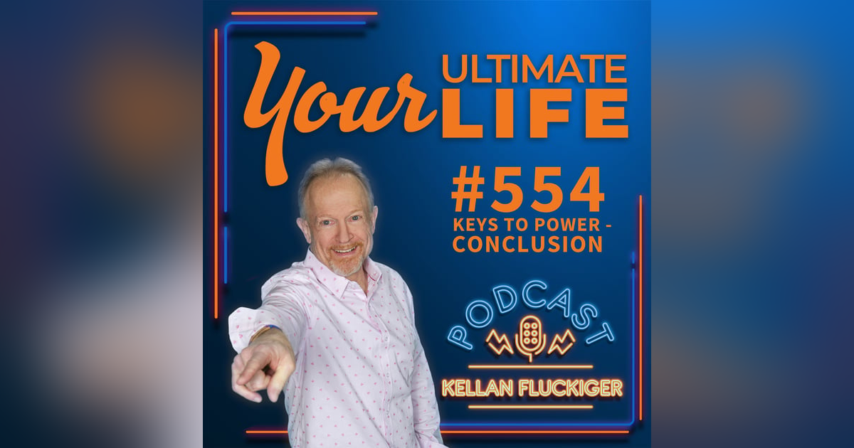 Keys to Power - Conclusion, #554 Keys to Power - Conclusion, #554