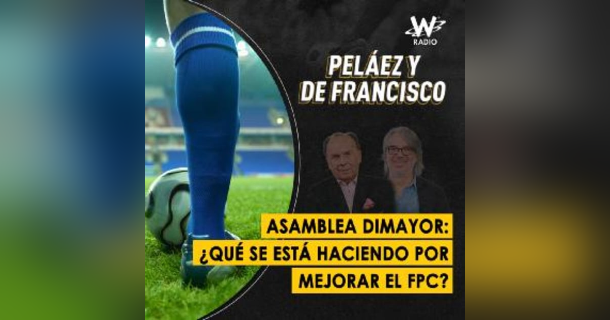 Asamblea Dimayor: ¿Qué se está haciendo por mejorar el FPC? Asamblea Dimayor: ¿Qué se está haciendo por mejorar el FPC?