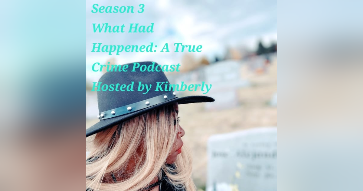 What Had Happened: A True Crime Podcast What Had Happened: A True Crime Podcast