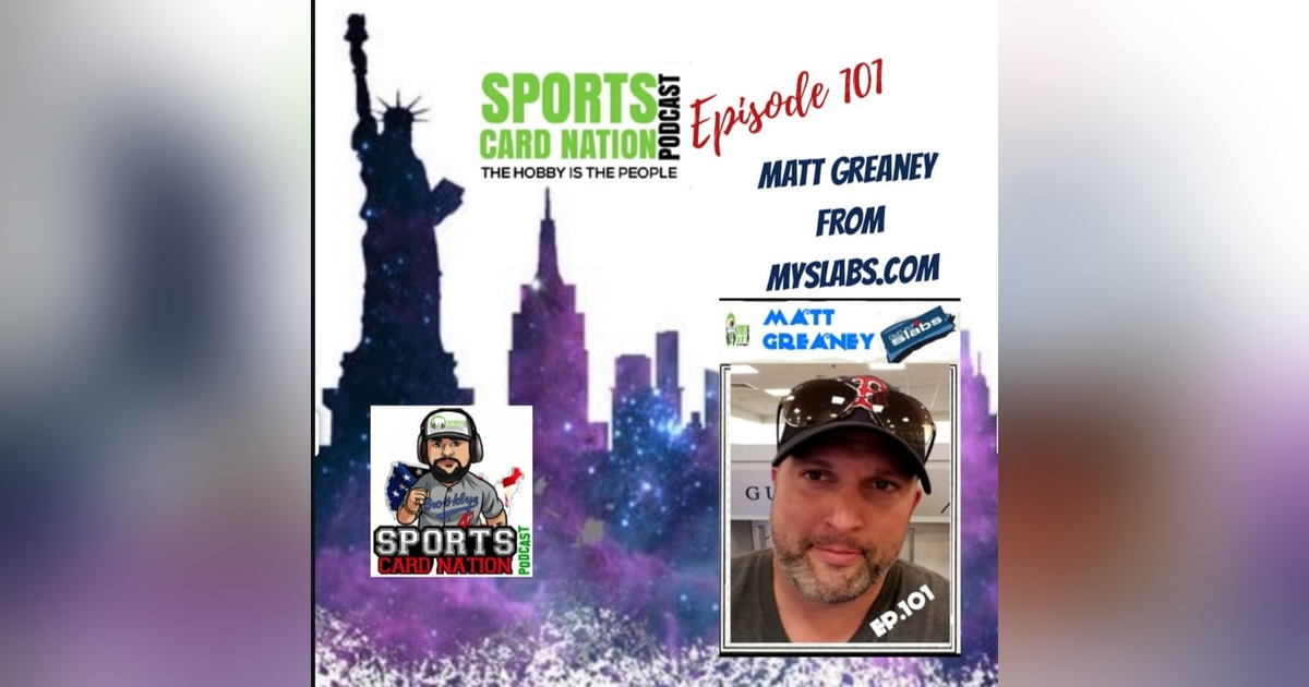 Ep.101 w/Matt Greaney from MySlabs.com Ep.101 w/Matt Greaney from MySlabs.com