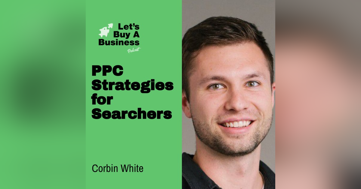 PPC Strategies for Searchers with Corbin White PPC Strategies for Searchers with Corbin White