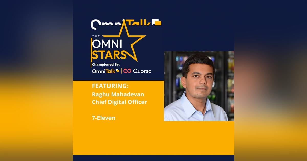 2022 OmniStars Spotlight | Raghu Mahadevan Chief Digital Officer 7-Eleven 2022 OmniStars Spotlight | Raghu Mahadevan Chief Digital Officer 7-Eleven