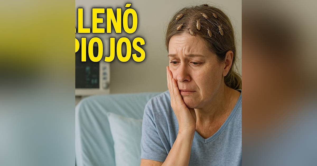 Historias de Miedo Septiembre 23 de 2025 SE LLENO DE PIOJOS Historias de Miedo Septiembre 23 de 2025 SE LLENO DE PIOJOS