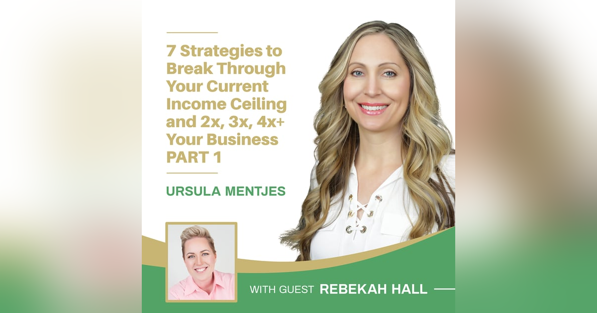 EP152: Strategies to Break Through Your Current Income Ceiling and 2x, 3x, 4x+ Your Business Part 1 EP152: Strategies to Break Through Your Current Income Ceiling and 2x, 3x, 4x+ Your Business Part 1