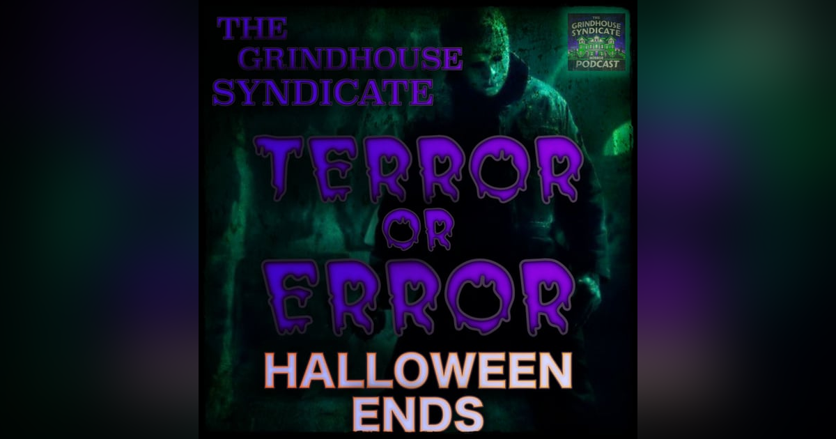 Terror or Error: Halloween Ends (2022) Terror or Error: Halloween Ends (2022)