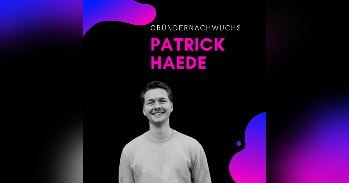 Patrick Haede, Mapify | Gründernachwuchs Patrick Haede, Mapify | Gründernachwuchs