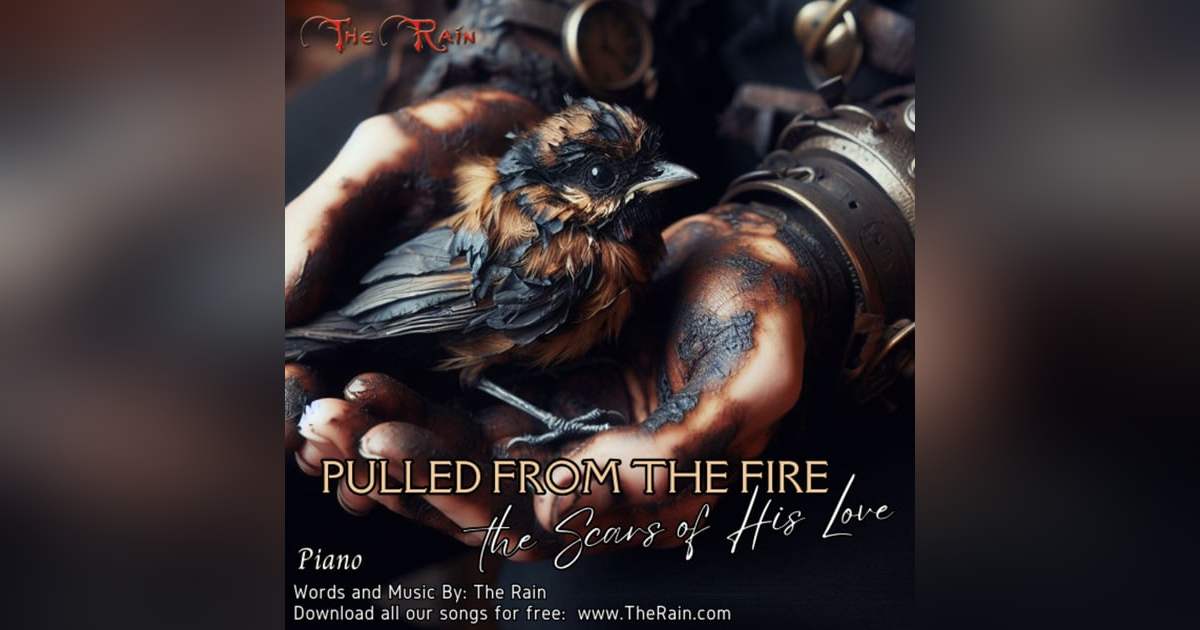 Pulled From The Fire The Scars Of His Love - Piano Pulled From The Fire The Scars Of His Love - Piano