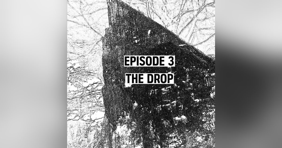 S1: E03 - The Drop S1: E03 - The Drop