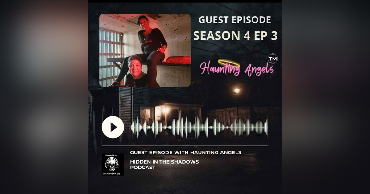 Guest Episode with Haunting Angels Guest Episode with Haunting Angels