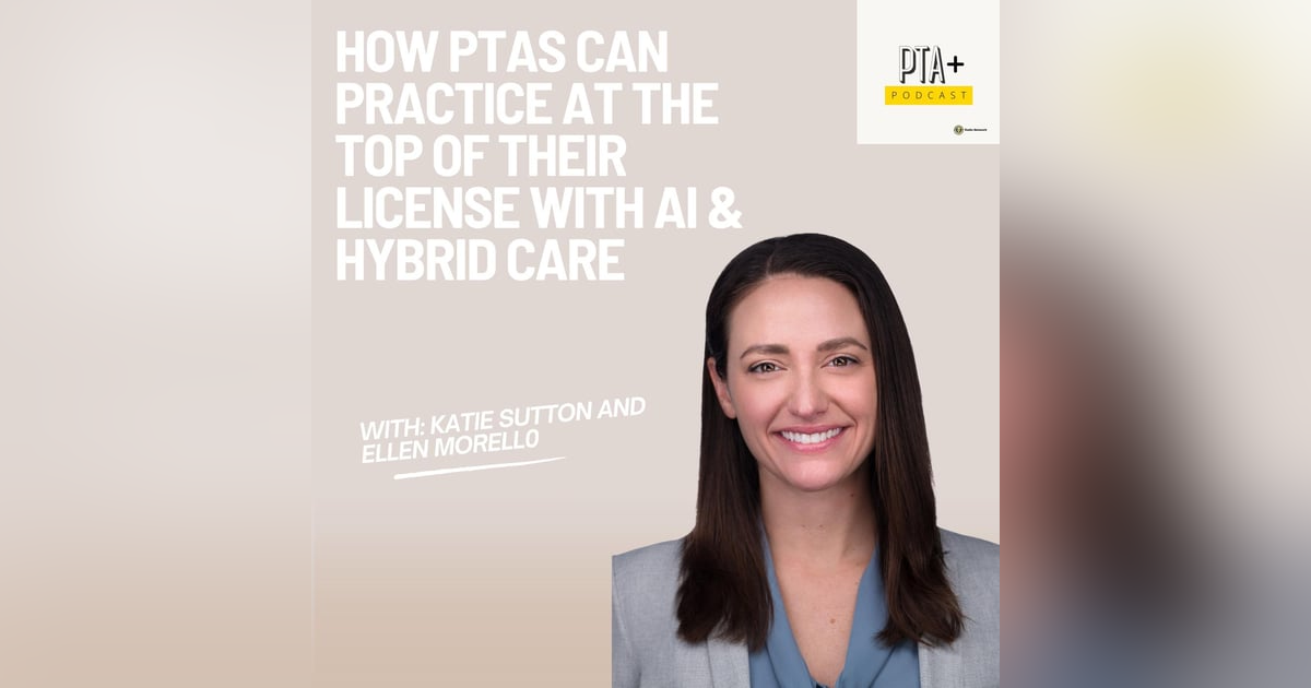 How PTAs Can Practice at the Top of Their License with AI & Hybrid Care How PTAs Can Practice at the Top of Their License with AI & Hybrid Care