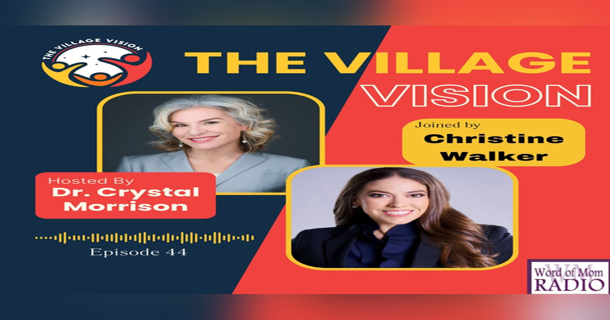 Christina Walker Joins Dr. Crystal Morrison on The Village Vision Podcast Christina Walker Joins Dr. Crystal Morrison on The Village Vision Podcast