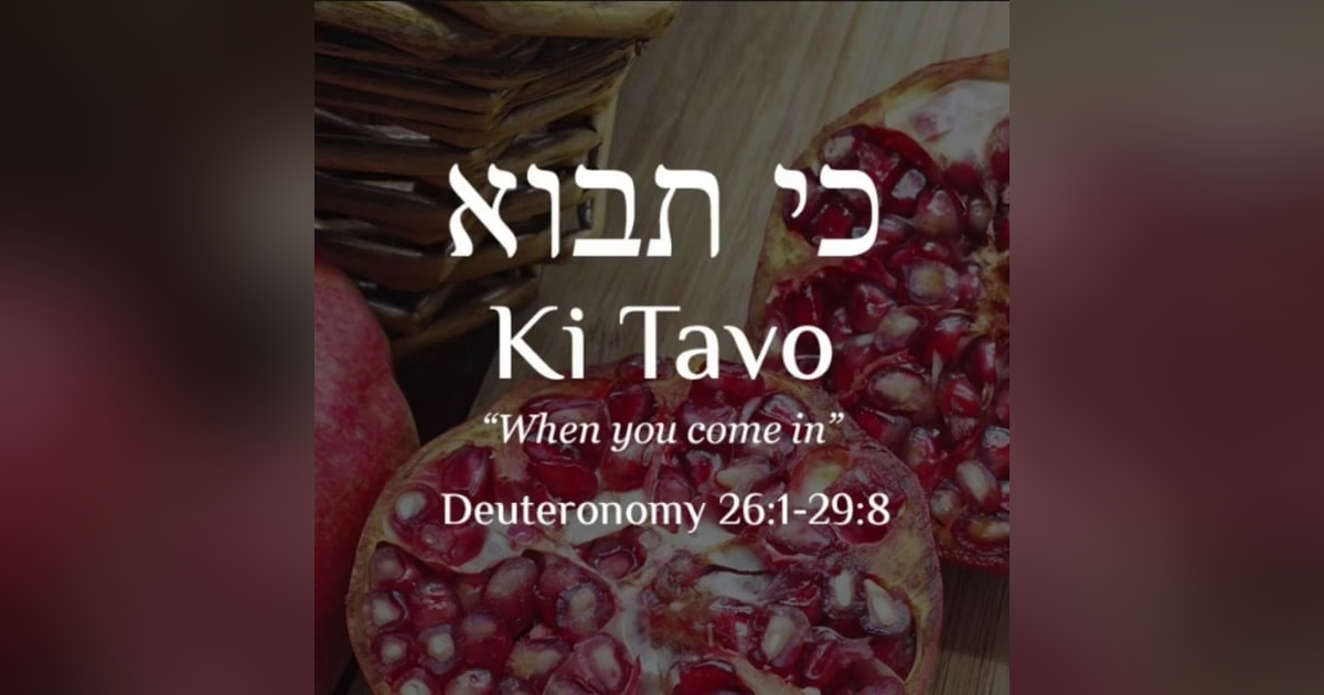 Parasha Ki Tavo: Deut 26:1-29:8 Parasha Ki Tavo: Deut 26:1-29:8