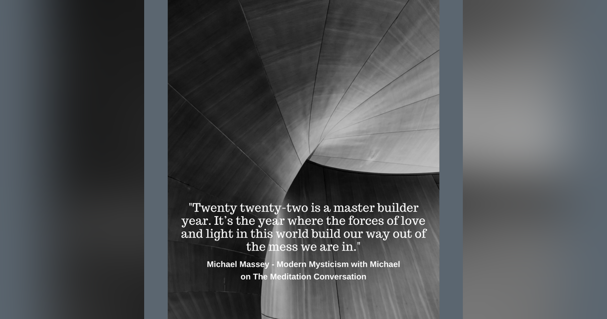 154. Consciousness Breakthroughs - Modern Mysticism with Michael 154. Consciousness Breakthroughs - Modern Mysticism with Michael