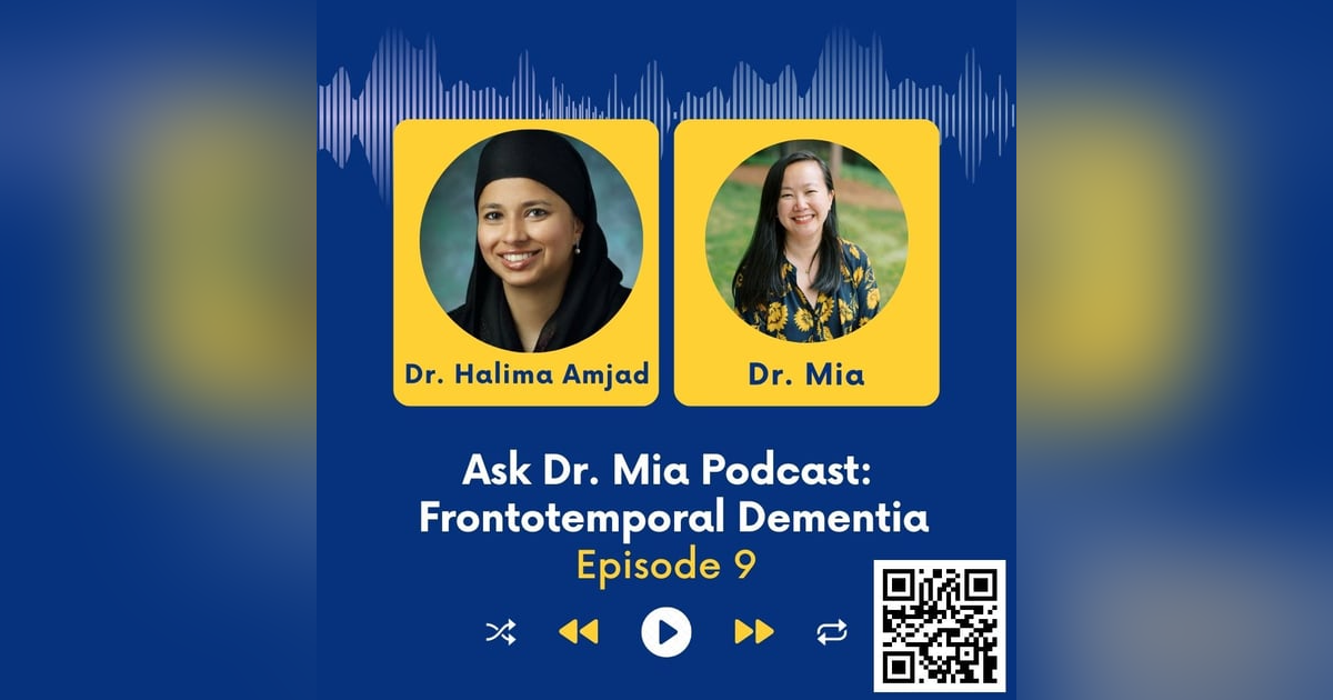 Frontotemporal dementia with Dr. Halima Amjad Frontotemporal dementia with Dr. Halima Amjad