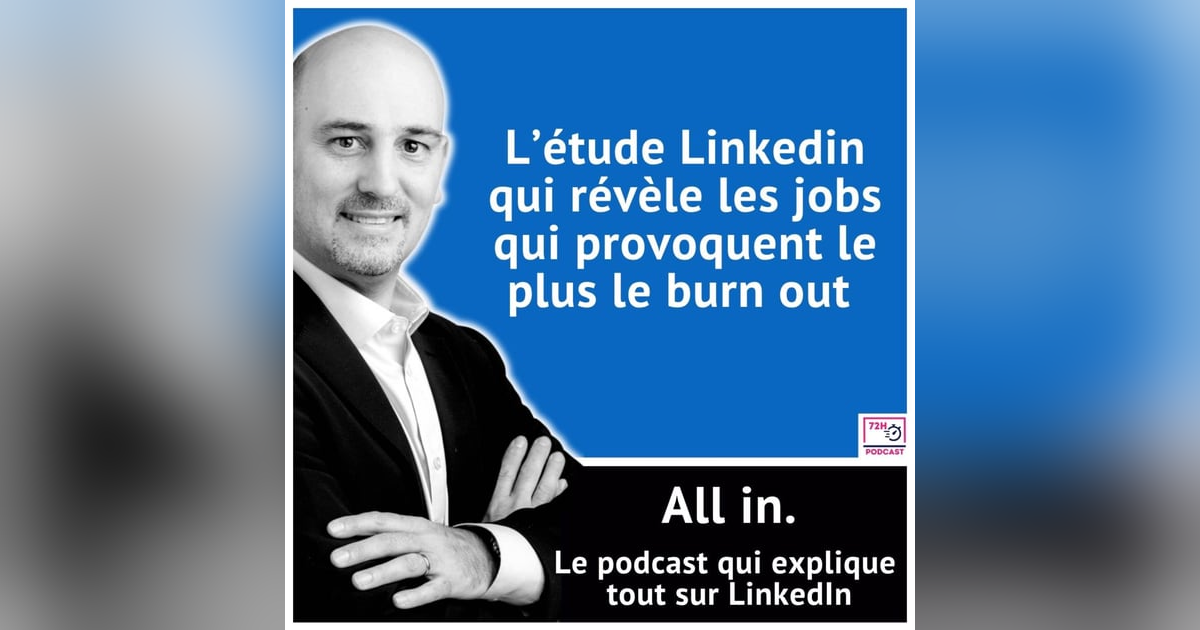 L’étude Linkedin qui révèle les jobs qui provoquent le plus le burn out L’étude Linkedin qui révèle les jobs qui provoquent le plus le burn out