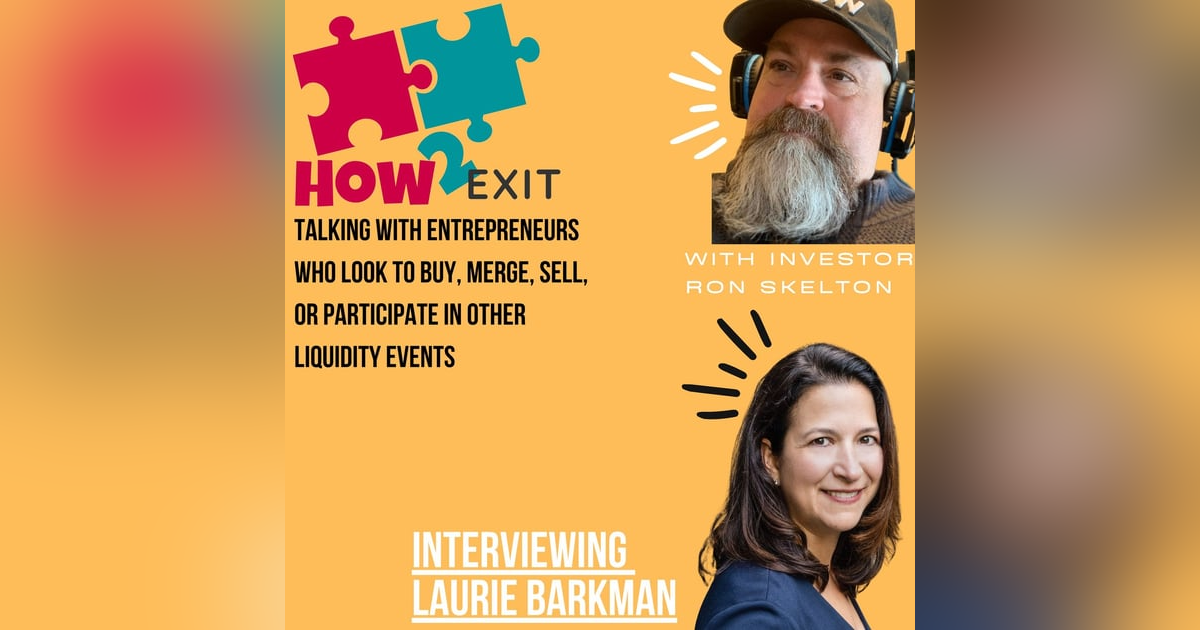 E141: Navigating the Emotional and Practical Challenges of Business Transitions with Laurie Barkman E141: Navigating the Emotional and Practical Challenges of Business Transitions with Laurie Barkman