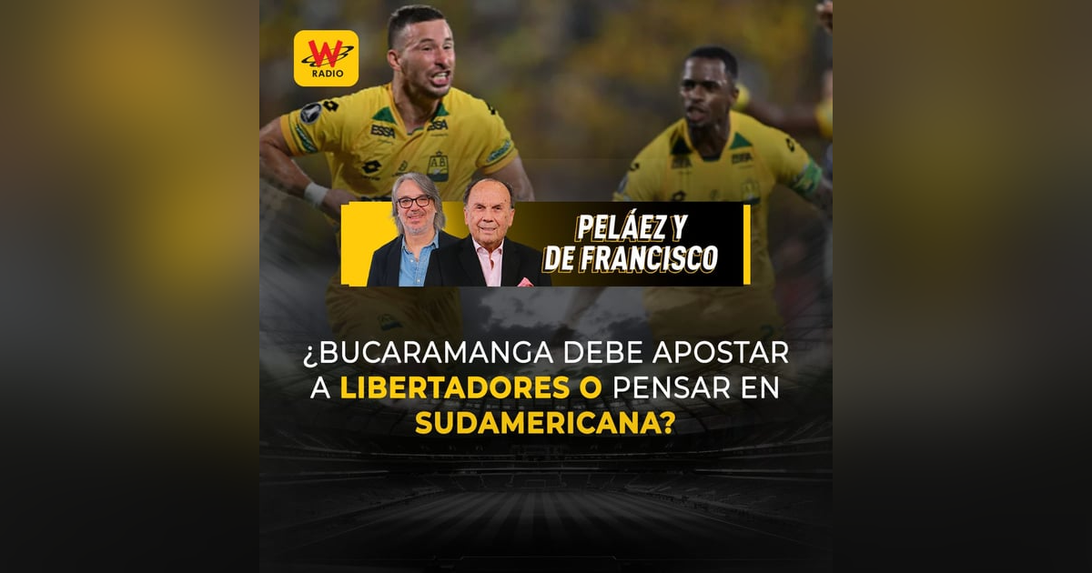 ¿Bucaramanga debe apostar a Libertadores o pensar en Sudamericana? ¿Bucaramanga debe apostar a Libertadores o pensar en Sudamericana?