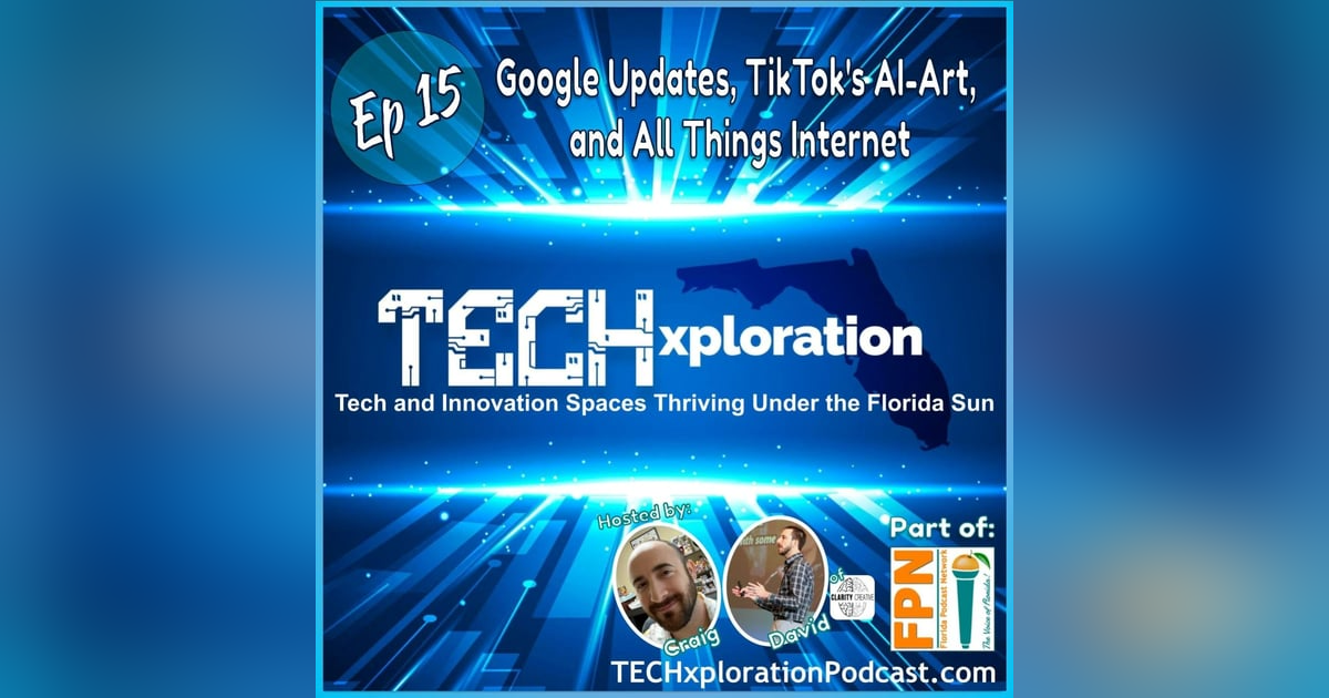 TECHxploration - Episode 15: Google Updates, TikTok's AI-Art, and All Things Internet TECHxploration - Episode 15: Google Updates, TikTok's AI-Art, and All Things Internet