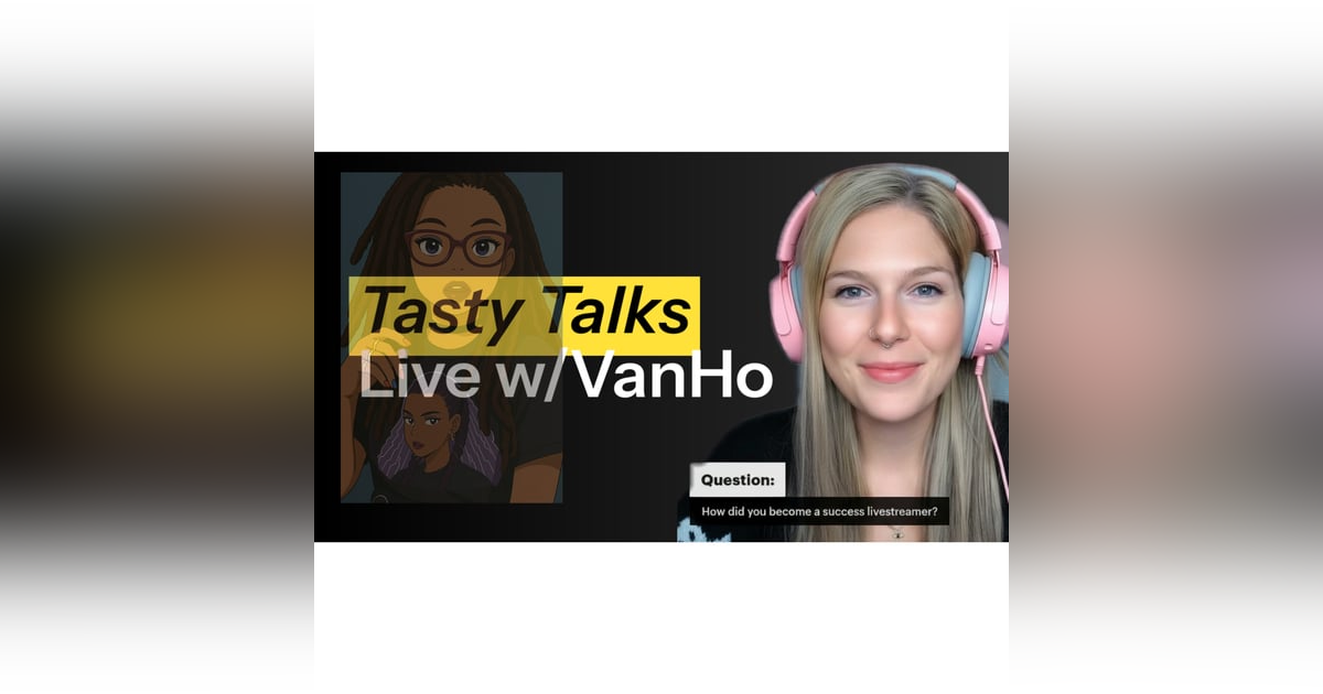 Tasty Talks Live! with @VanHoVibes 🔺 Tasty Talks Live! with @VanHoVibes 🔺