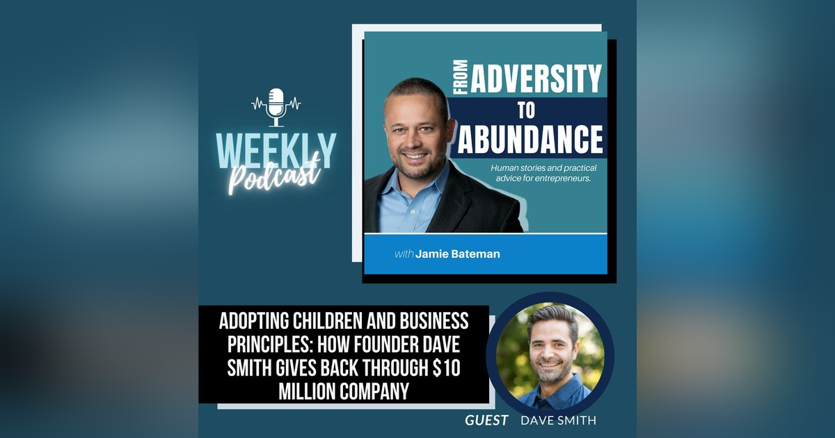 Adopting Children and Business Principles: How Founder Dave Smith Gives Back through $10 Million Company Adopting Children and Business Principles: How Founder Dave Smith Gives Back through $10 Million Company