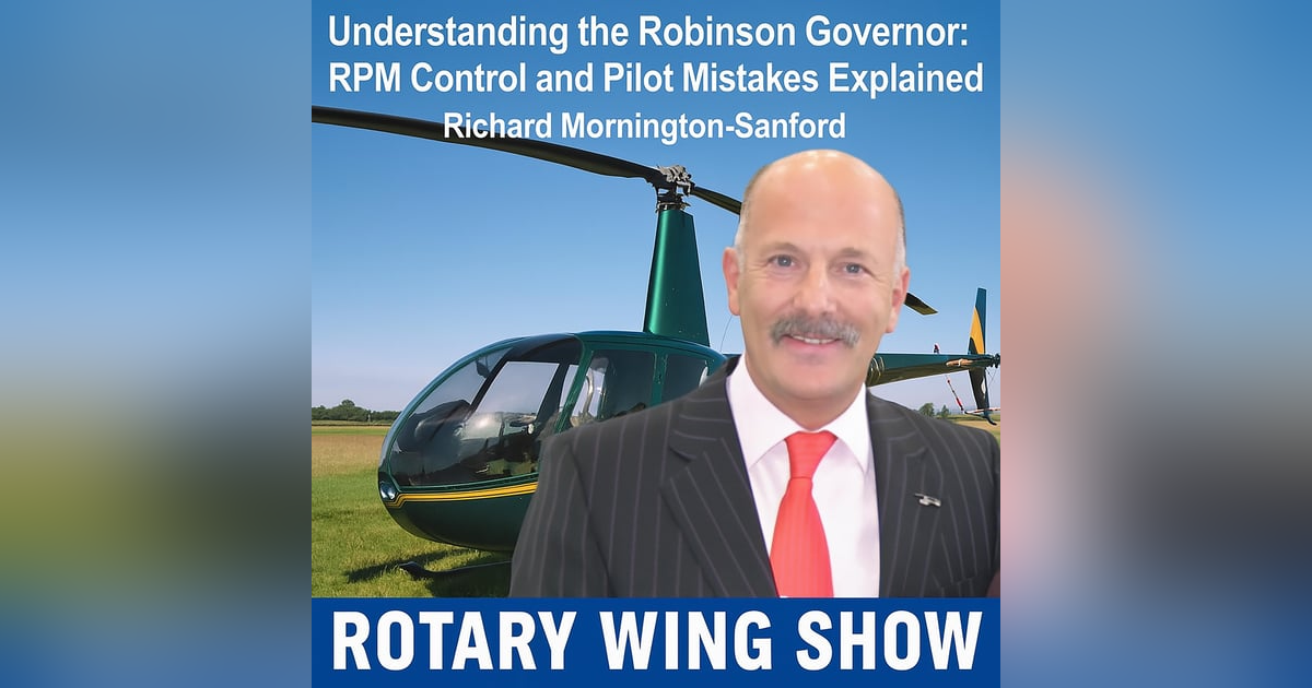 Understanding the Robinson Governor: RPM Control and Pilot Mistakes Explained - Richard Mornington-Sanford Understanding the Robinson Governor: RPM Control and Pilot Mistakes Explained - Richard Mornington-Sanford