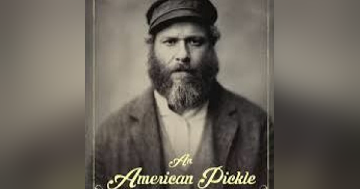 We Just Watched - An American Pickle We Just Watched - An American Pickle