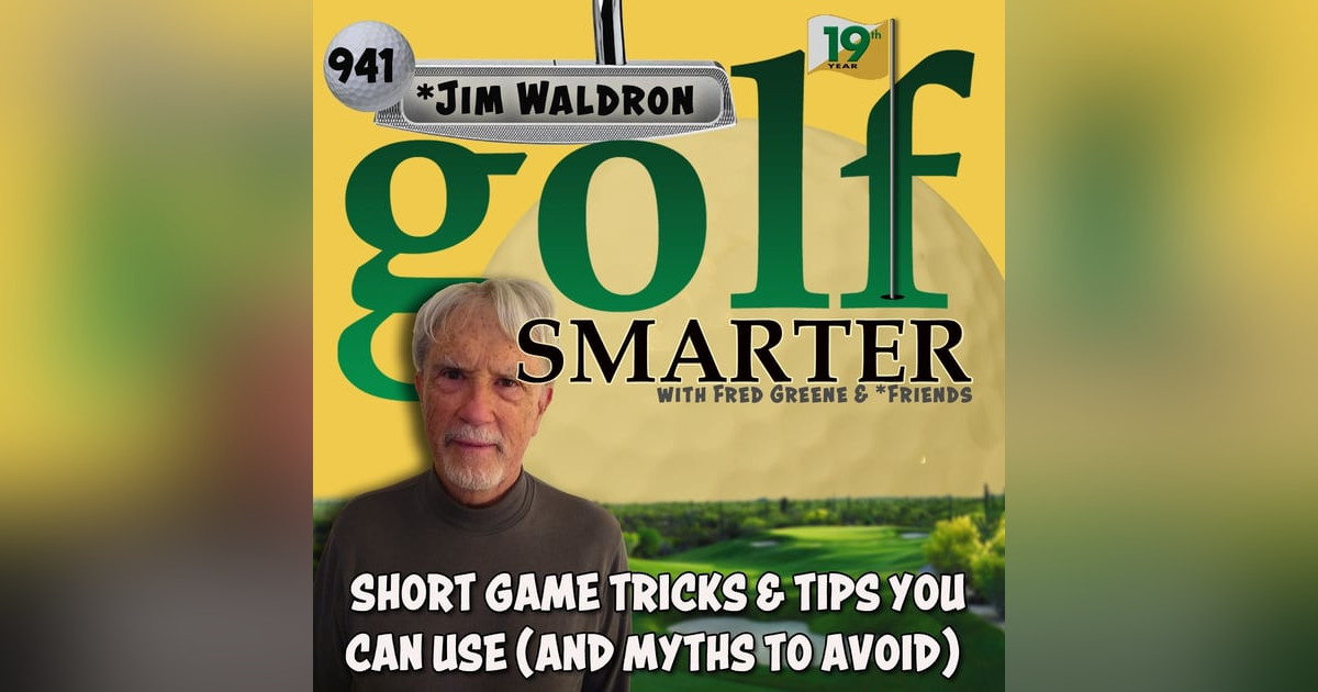 Short Game Tricks & Tips You Can Use (And Myths to Avoid) with Jim Waldron Short Game Tricks & Tips You Can Use (And Myths to Avoid) with Jim Waldron