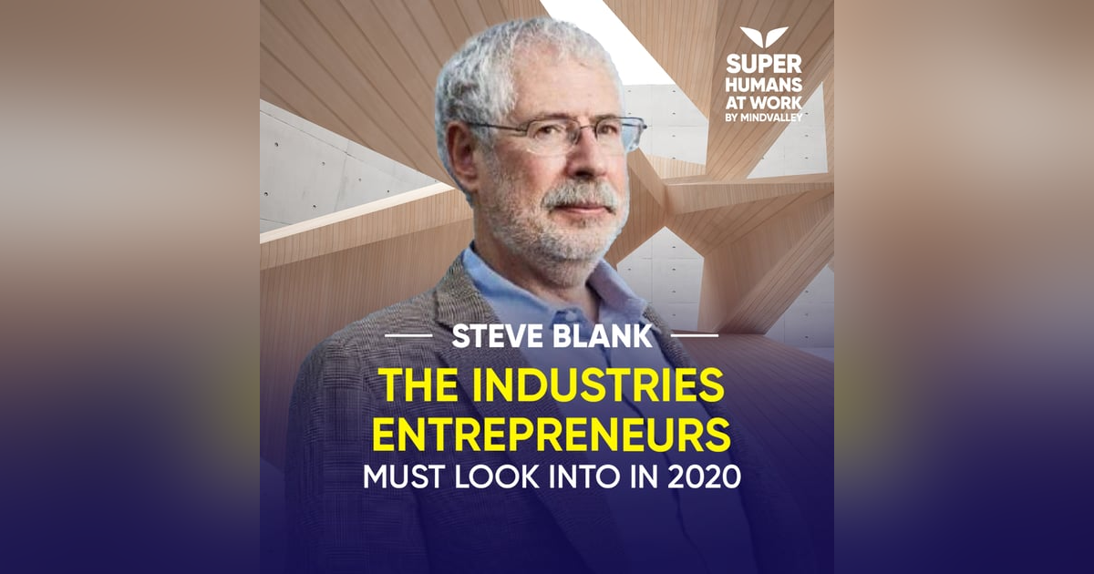 The Industries Entrepreneurs Must Look Into In 2020 - Steve Blank The Industries Entrepreneurs Must Look Into In 2020 - Steve Blank