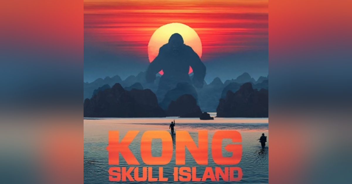 5.13 Kong: Skull Island (2017) 5.13 Kong: Skull Island (2017)