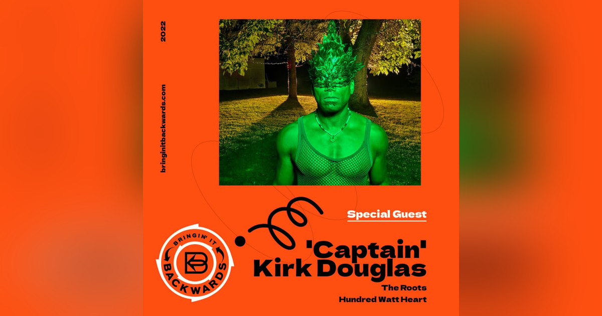 Interview with 'Captain' Kirk Douglas of The Roots // Hundred Watt Heart Interview with 'Captain' Kirk Douglas of The Roots // Hundred Watt Heart
