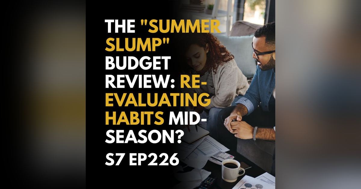 The "Summer Slump" Budget Review: Re-evaluating Habits Mid-Season? The "Summer Slump" Budget Review: Re-evaluating Habits Mid-Season?