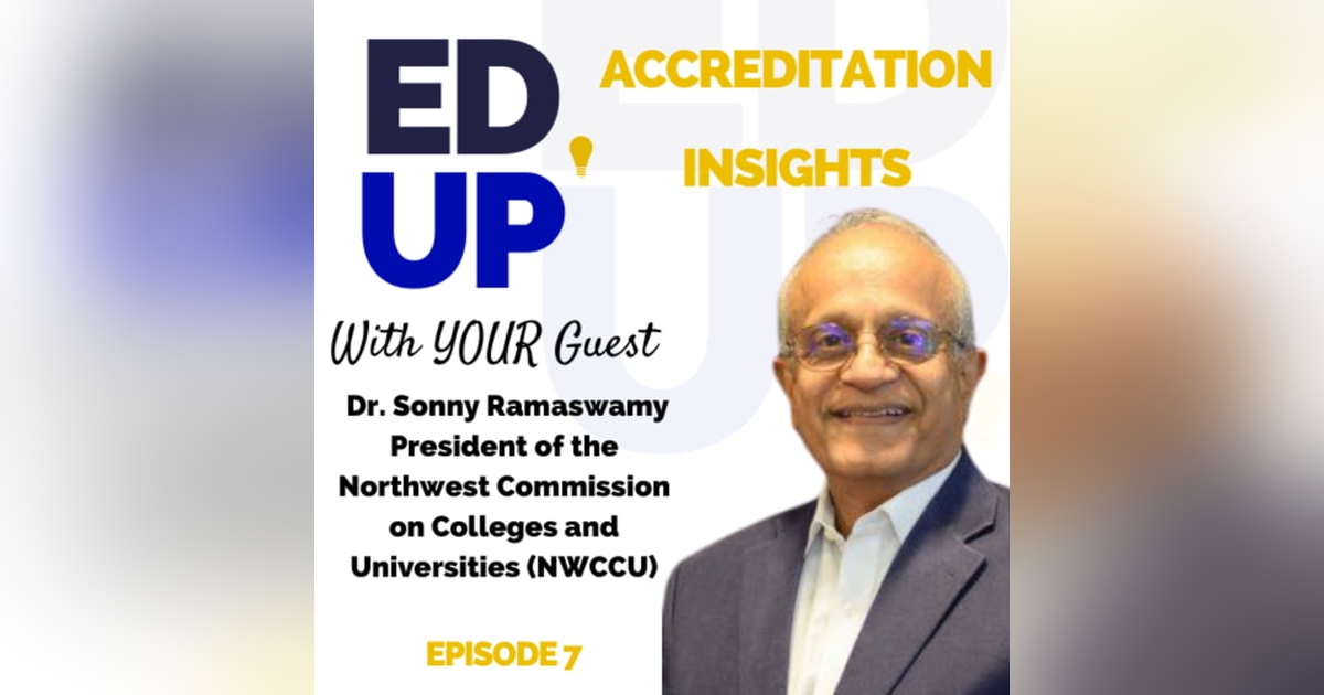 7. Navigating the Future of Higher Education: Insights from NWCCU President Sonny Ramaswamy 7. Navigating the Future of Higher Education: Insights from NWCCU President Sonny Ramaswamy