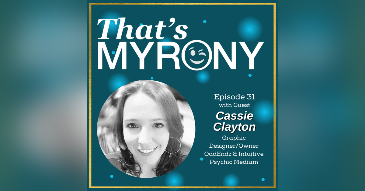 Cassie Clayton, Graphic Designer/Owner OddEndz & Intuitive Psychic Medium Cassie Clayton, Graphic Designer/Owner OddEndz & Intuitive Psychic Medium