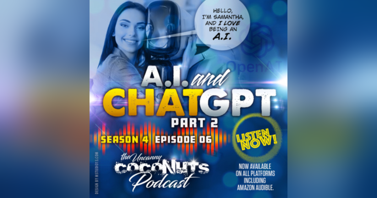 S4E6 – A.I. and ChatGPT, part 2 S4E6 – A.I. and ChatGPT, part 2