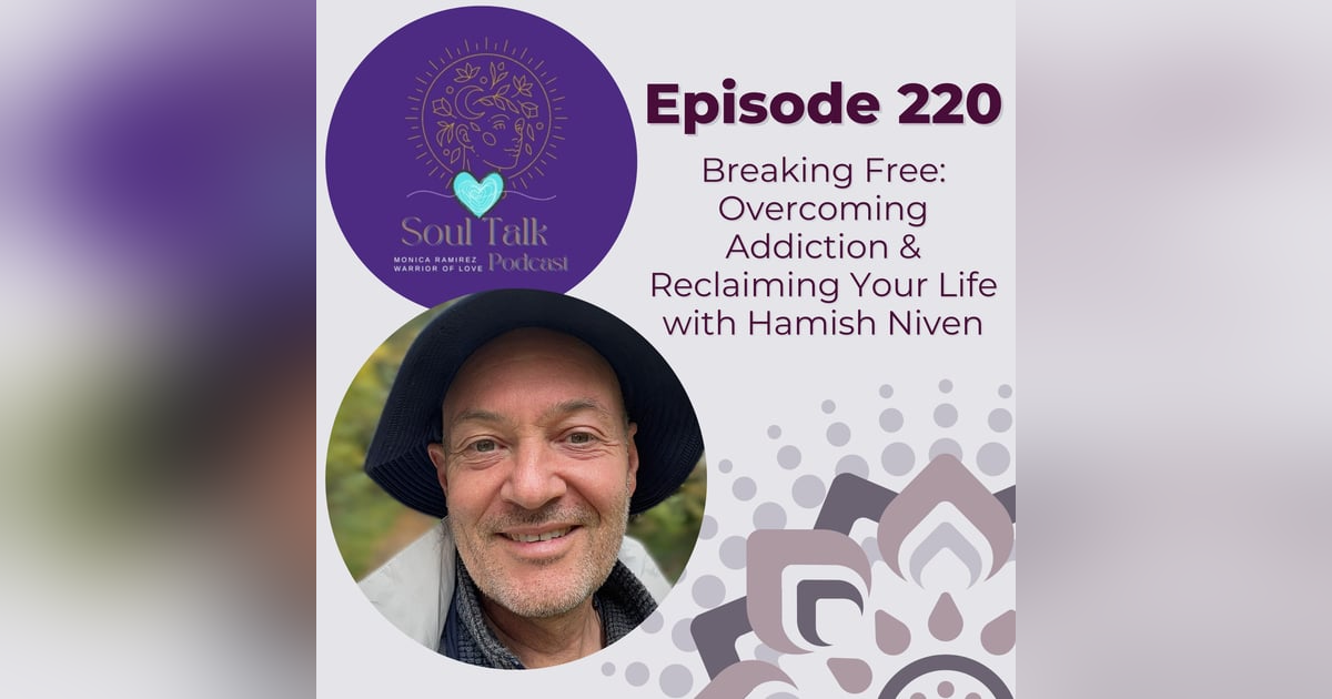 The Soul Talk Podcast Episode 220: Breaking Free - Overcoming Addiction & Reclaiming Your Life with Hamish Niven The Soul Talk Podcast Episode 220: Breaking Free - Overcoming Addiction & Reclaiming Your Life with Hamish Niven